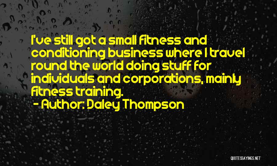 Fitness Training Quotes By Daley Thompson