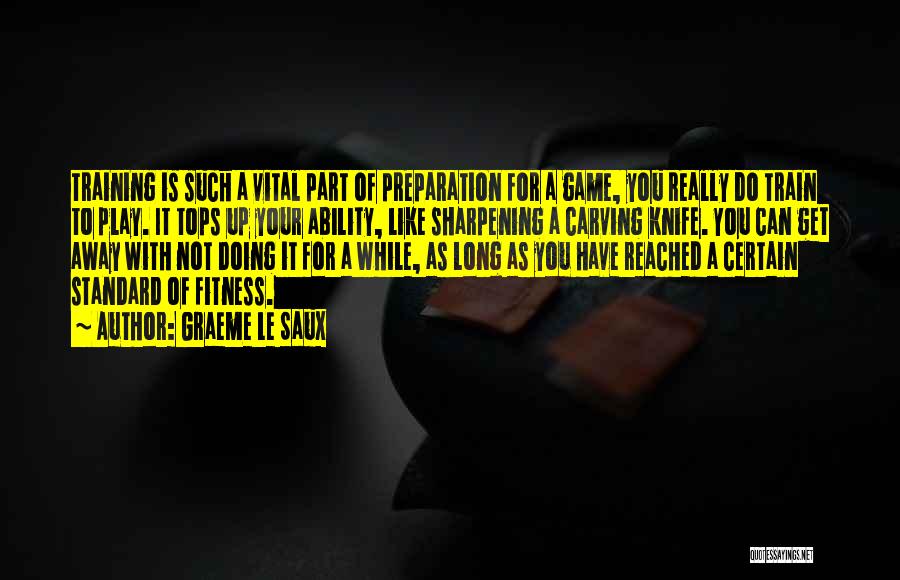 Fitness Training Quotes By Graeme Le Saux