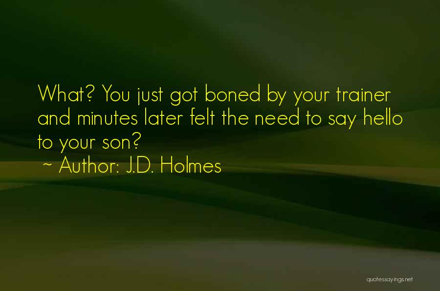 Fitness Training Quotes By J.D. Holmes