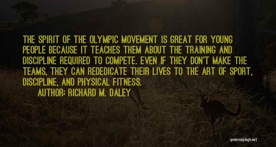 Fitness Training Quotes By Richard M. Daley