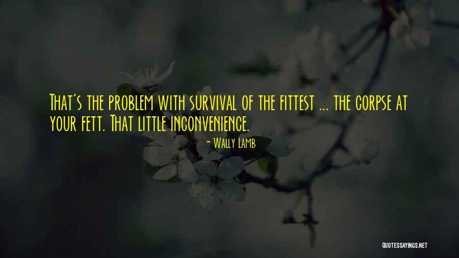 Fittest Quotes By Wally Lamb Fittest Quotes By Wally Lamb