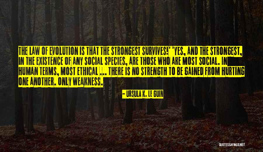 Fittest Survives Quotes By Ursula K. Le Guin Fittest Survives Quotes By Ursula K. Le Guin