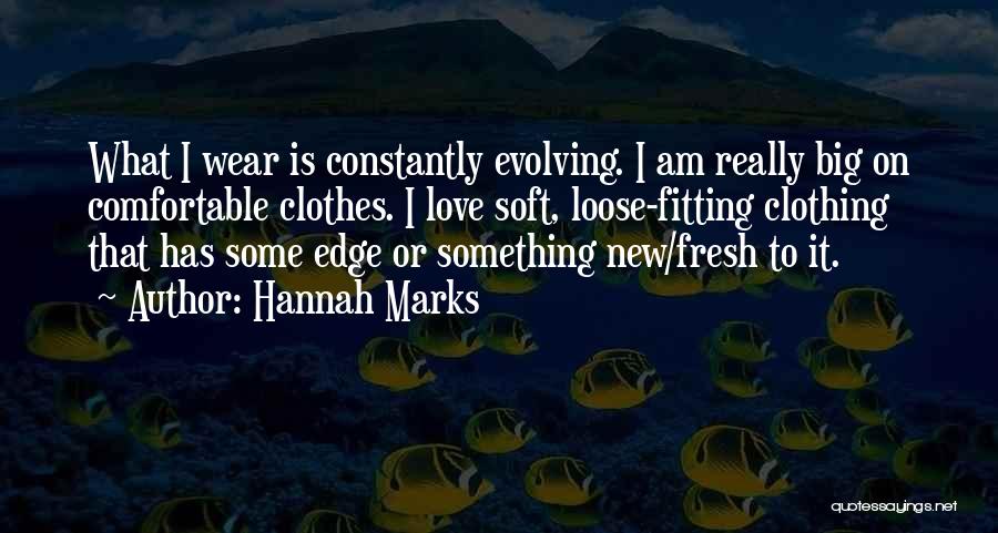 Fitting Clothes Quotes By Hannah Marks