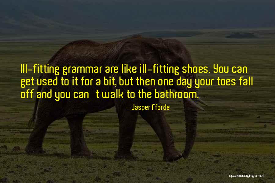 Fitting In Shoes Quotes By Jasper Fforde