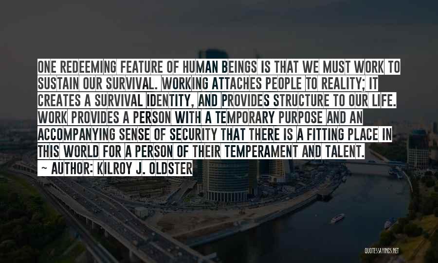 Fitting Into The World Quotes By Kilroy J. Oldster