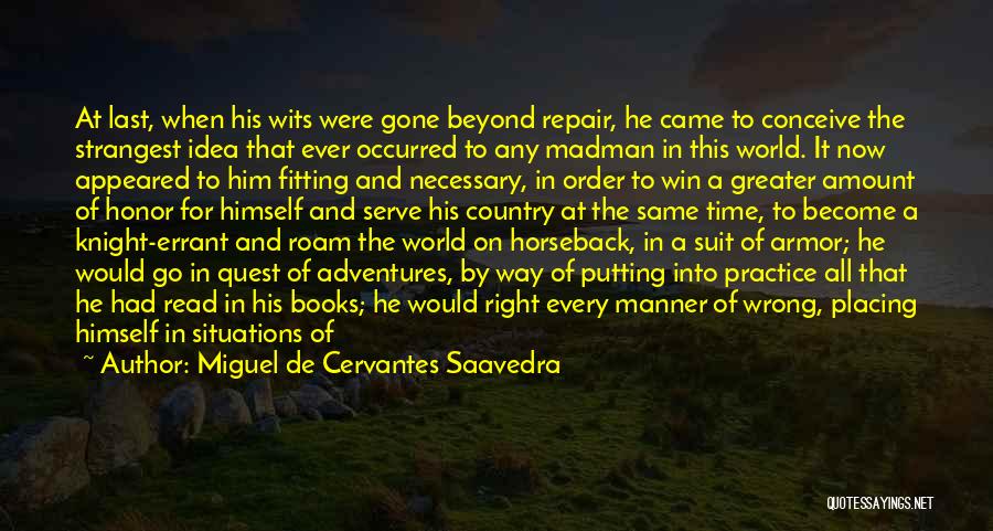 Fitting Into The World Quotes By Miguel De Cervantes Saavedra