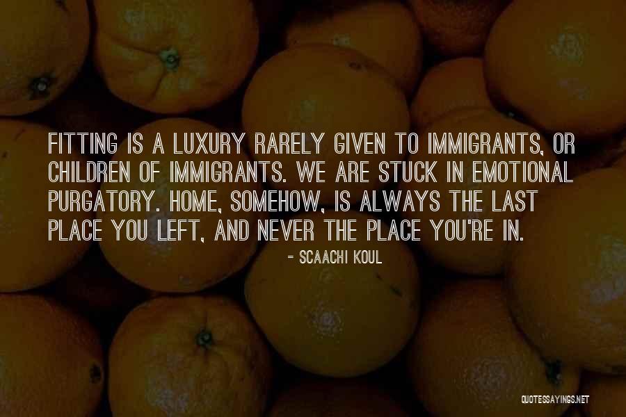 Fitting Place Quotes By Scaachi Koul Fitting Place Quotes By Scaachi Koul