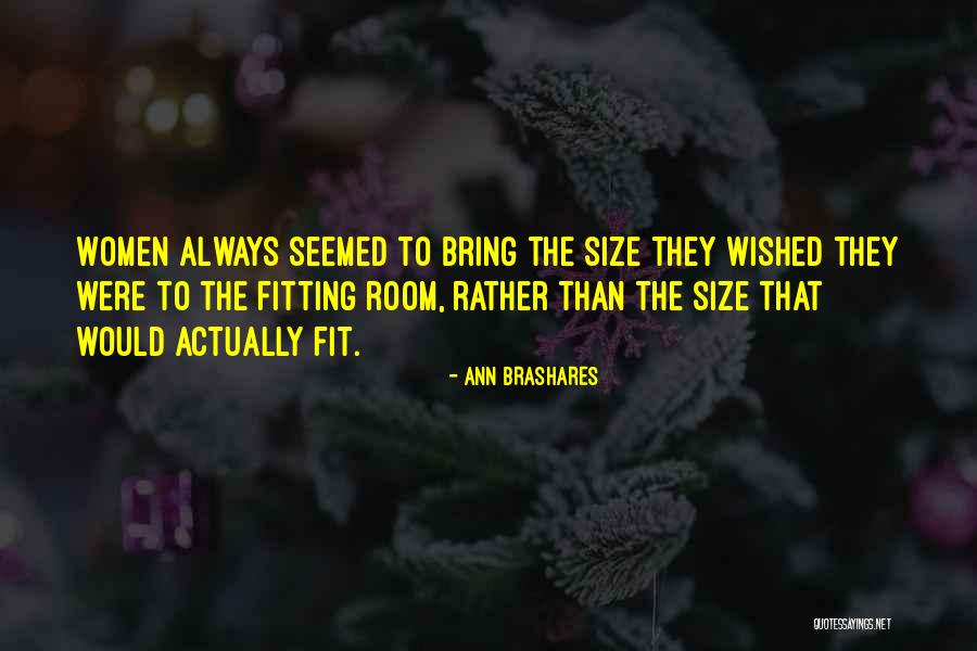 Fitting Room Quotes By Ann Brashares