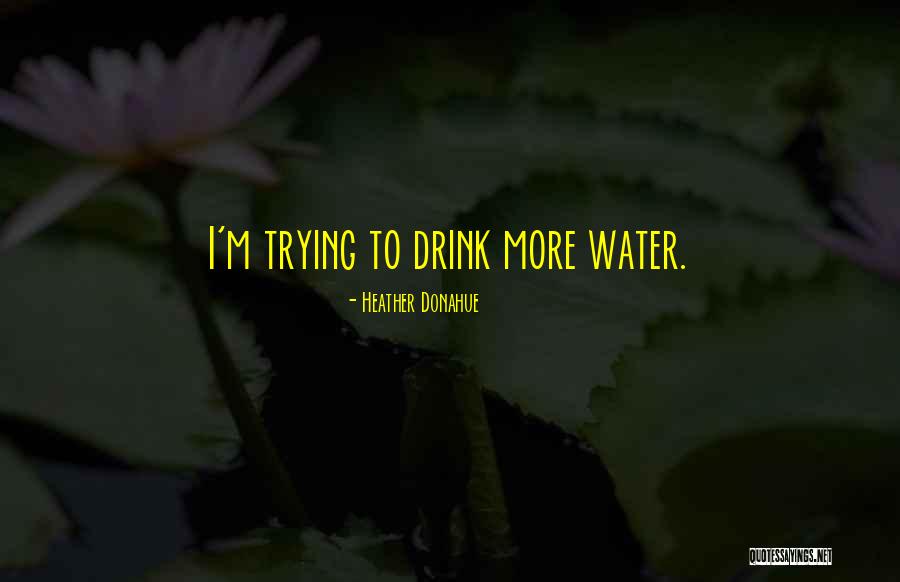 Fitton Quotes By Heather Donahue Fitton Quotes By Heather Donahue