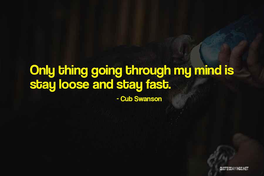 Fitts Roberts Quotes By Cub Swanson Fitts Roberts Quotes By Cub Swanson