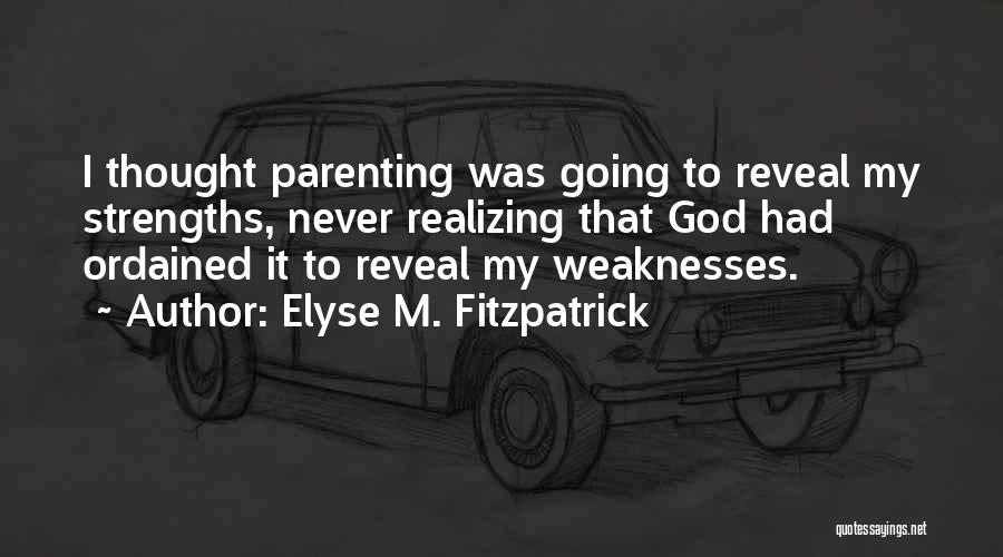 Fitzpatrick Quotes By Elyse M. Fitzpatrick