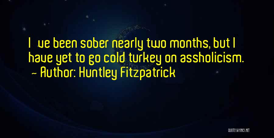 Fitzpatrick Quotes By Huntley Fitzpatrick