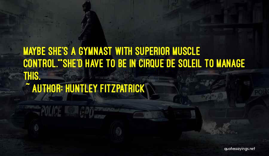 Fitzpatrick Quotes By Huntley Fitzpatrick