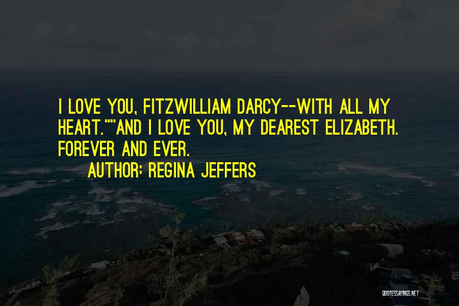 Fitzwilliam Darcy Love Quotes By Regina Jeffers