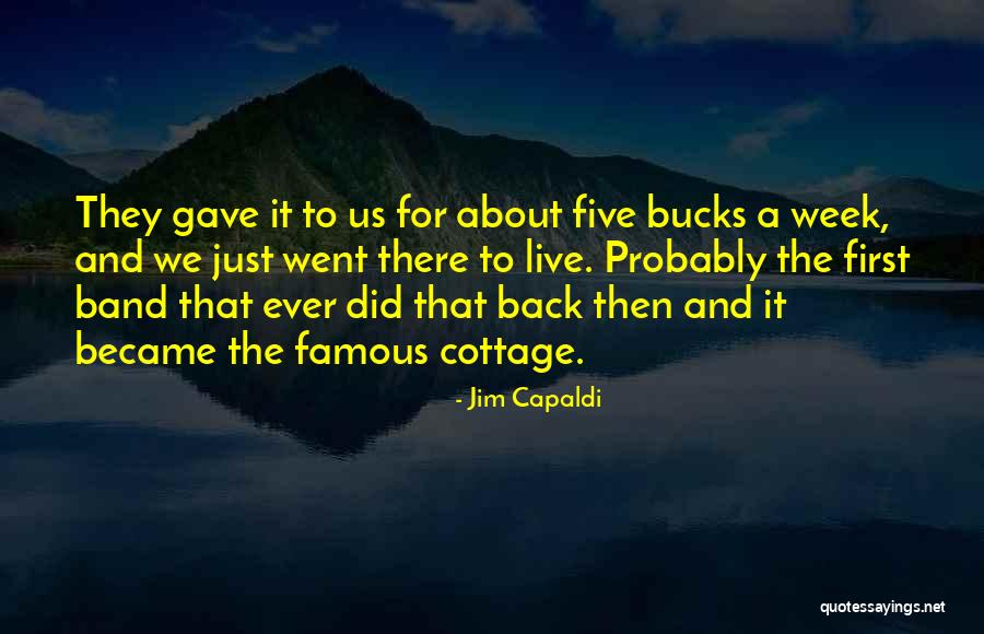 Five Bucks Quotes By Jim Capaldi Five Bucks Quotes By Jim Capaldi