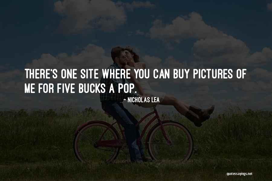 Five Bucks Quotes By Nicholas Lea Five Bucks Quotes By Nicholas Lea