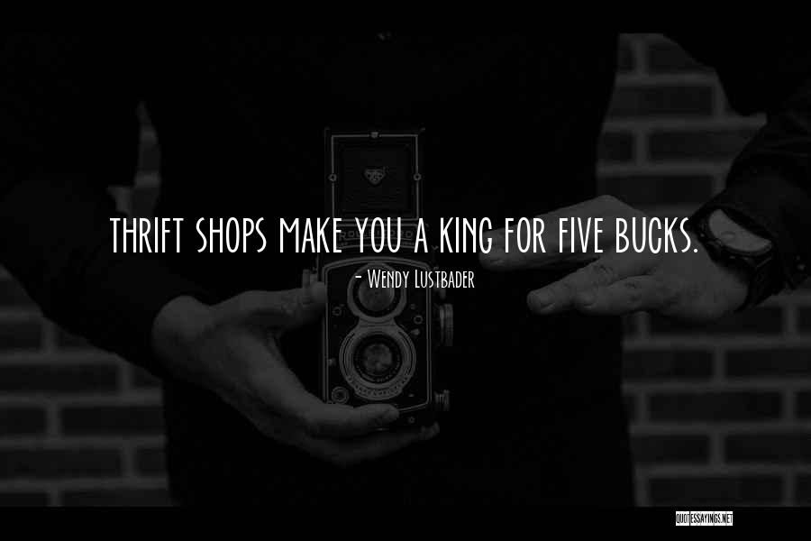 Five Bucks Quotes By Wendy Lustbader Five Bucks Quotes By Wendy Lustbader