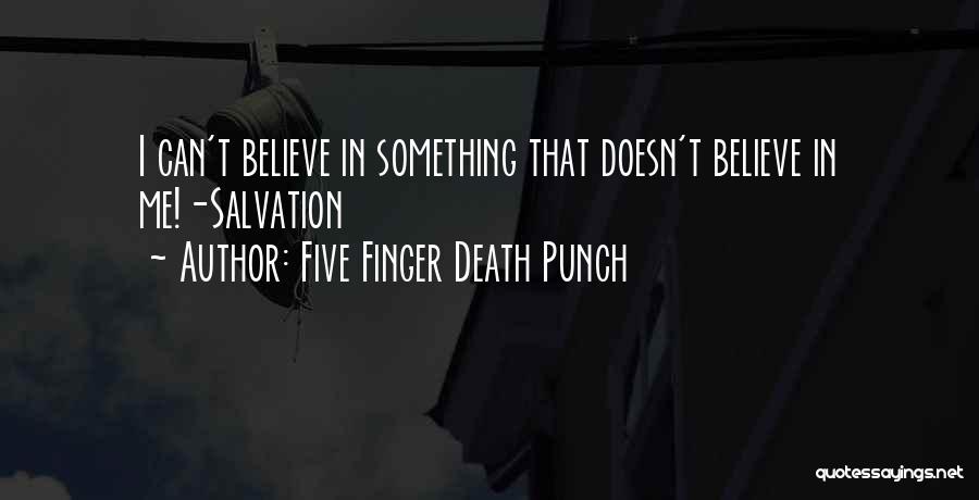 Five Finger Death Punch Quotes 455317