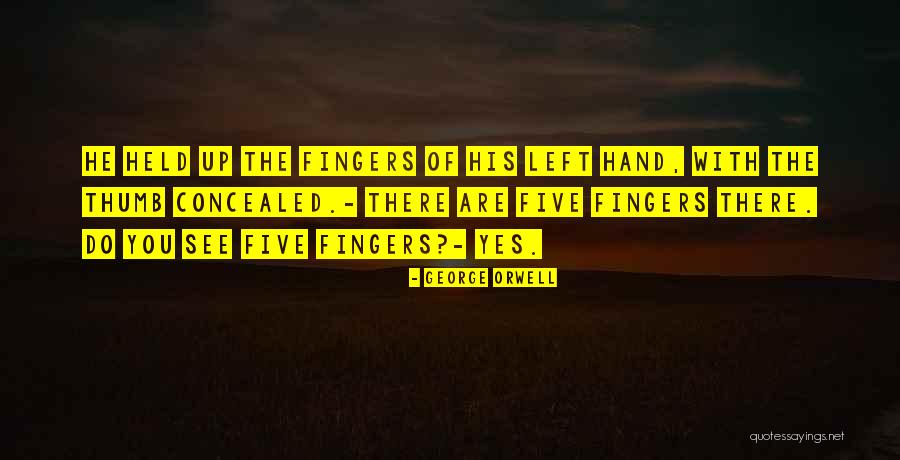 Five Fingers Quotes By George Orwell