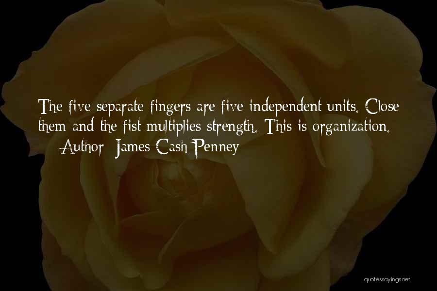 Five Fingers Quotes By James Cash Penney