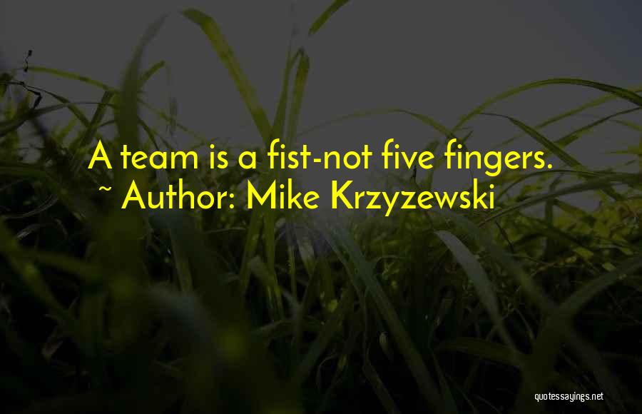 Five Fingers Quotes By Mike Krzyzewski