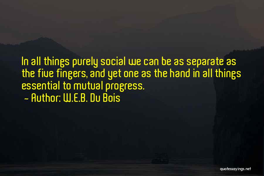 Five Fingers Quotes By W.E.B. Du Bois
