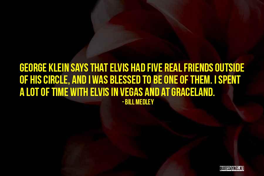 Five Friends Quotes By Bill Medley