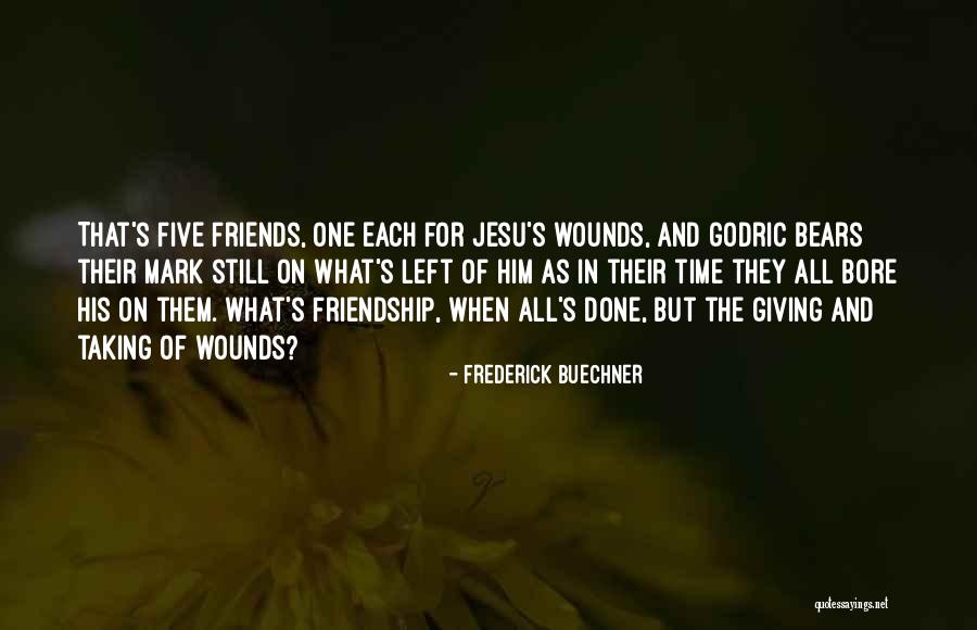 Five Friends Quotes By Frederick Buechner