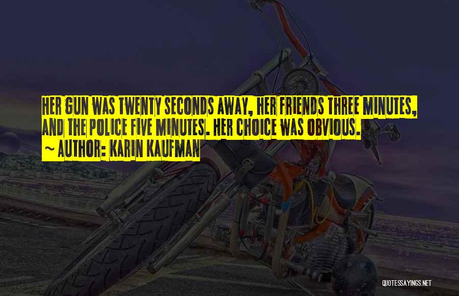 Five Friends Quotes By Karin Kaufman