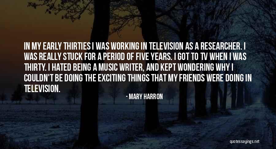 Five Friends Quotes By Mary Harron