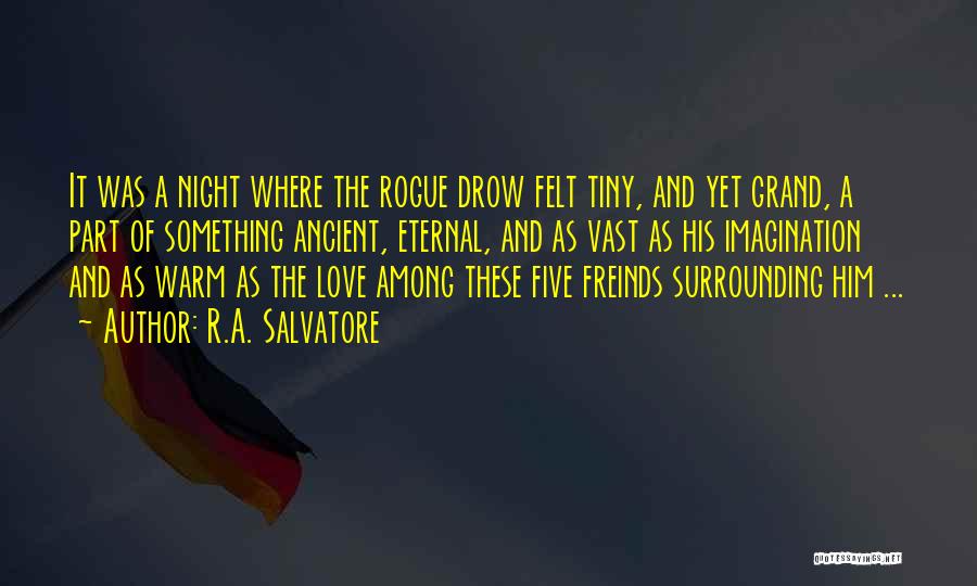 Five Friends Quotes By R.A. Salvatore