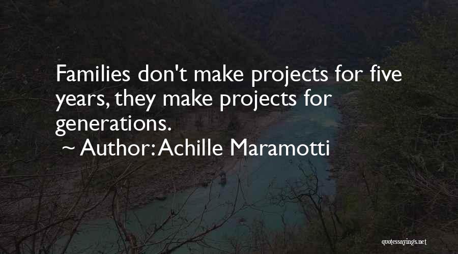 Five Generations Quotes By Achille Maramotti
