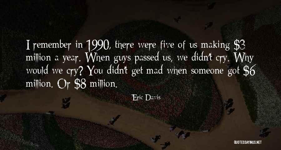 Five Guys Quotes By Eric Davis Five Guys Quotes By Eric Davis