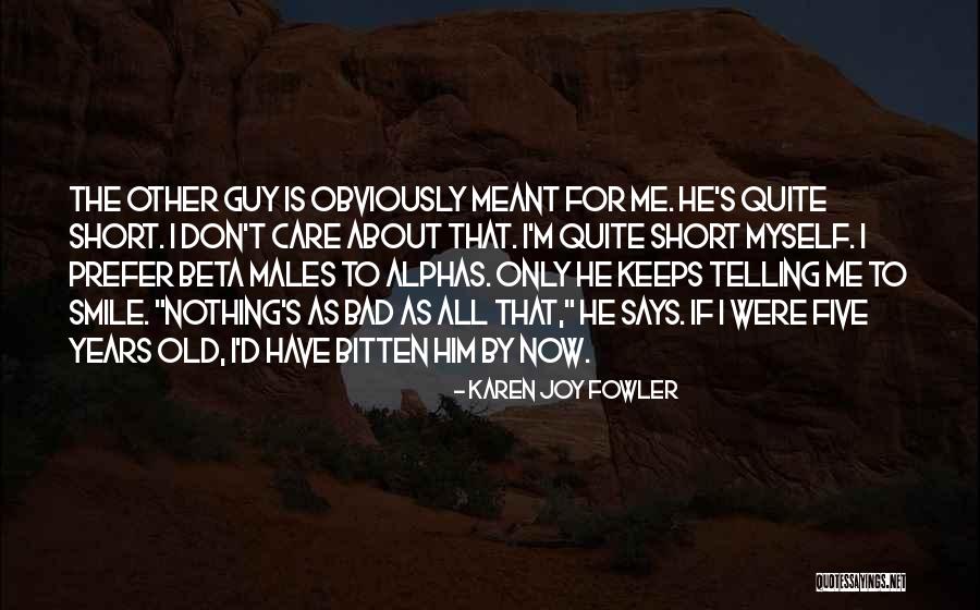 Five Guys Quotes By Karen Joy Fowler Five Guys Quotes By Karen Joy Fowler