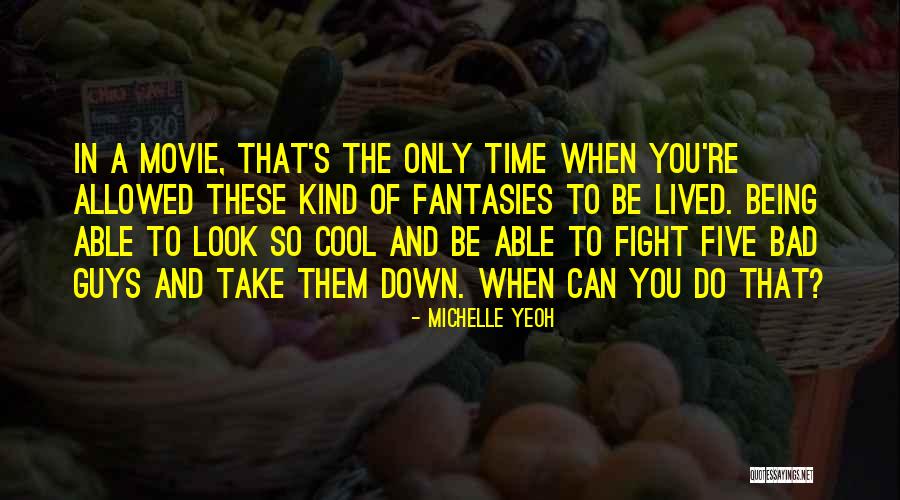 Five Guys Quotes By Michelle Yeoh Five Guys Quotes By Michelle Yeoh