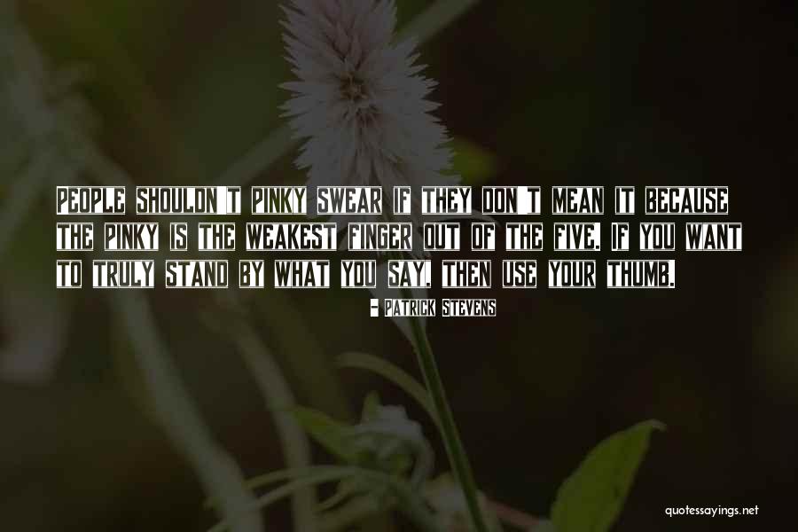 Five Inspirational Quotes By Patrick Stevens Five Inspirational Quotes By Patrick Stevens