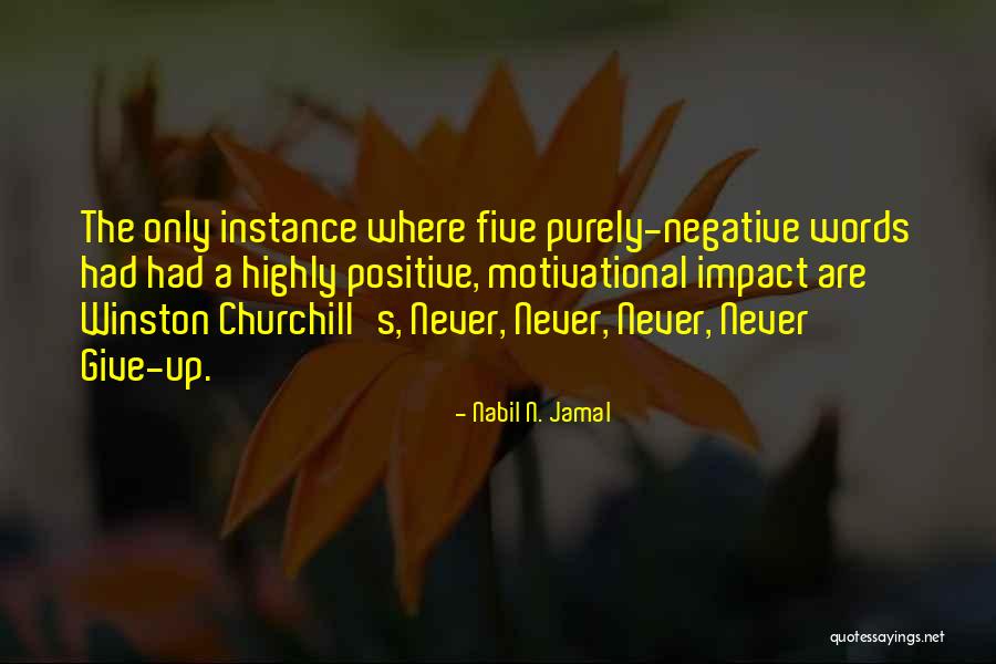 Five Motivational Quotes By Nabil N. Jamal Five Motivational Quotes By Nabil N. Jamal