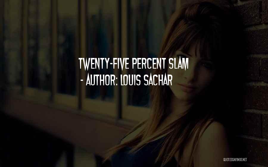 Five Percent Quotes By Louis Sachar