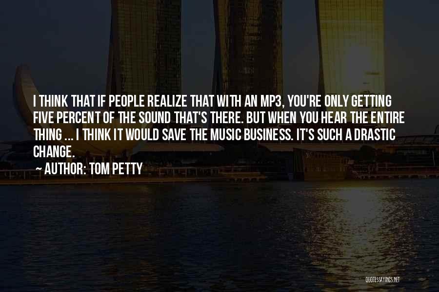 Five Percent Quotes By Tom Petty