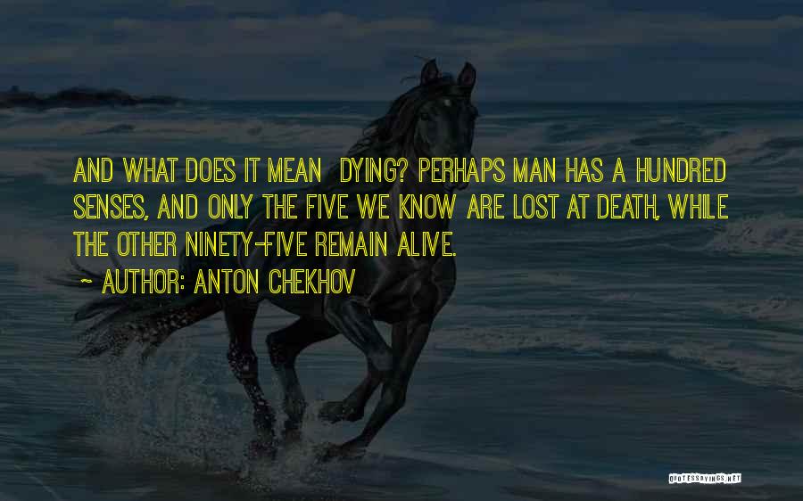 Five Senses Quotes By Anton Chekhov