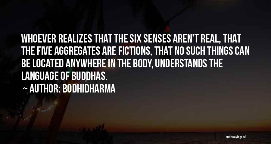 Five Senses Quotes By Bodhidharma