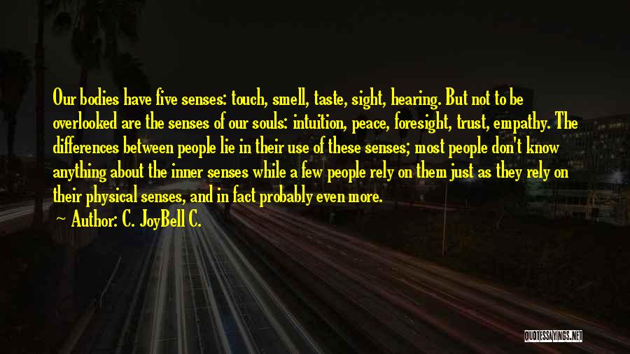 Five Senses Quotes By C. JoyBell C.