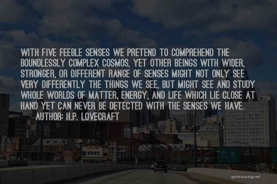 Five Senses Quotes By H.P. Lovecraft