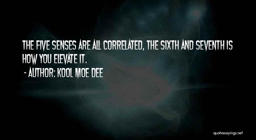 Five Senses Quotes By Kool Moe Dee