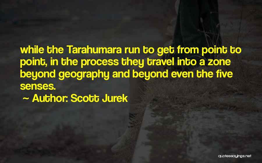 Five Senses Quotes By Scott Jurek