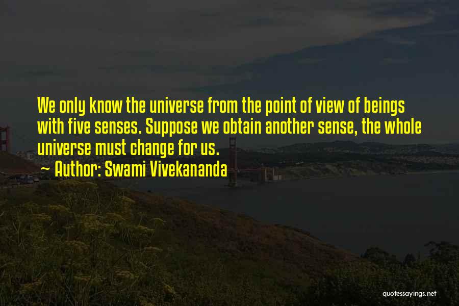 Five Senses Quotes By Swami Vivekananda