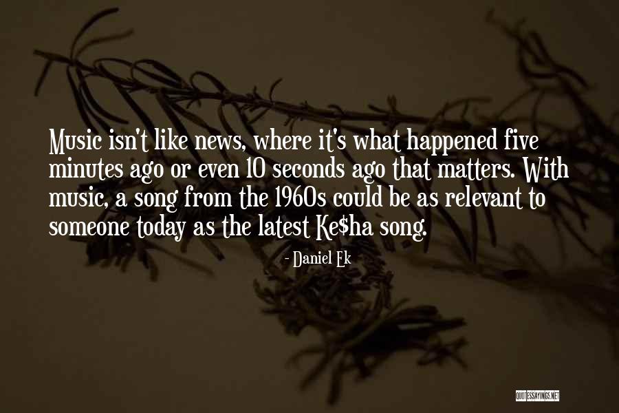 Five Song Quotes By Daniel Ek Five Song Quotes By Daniel Ek