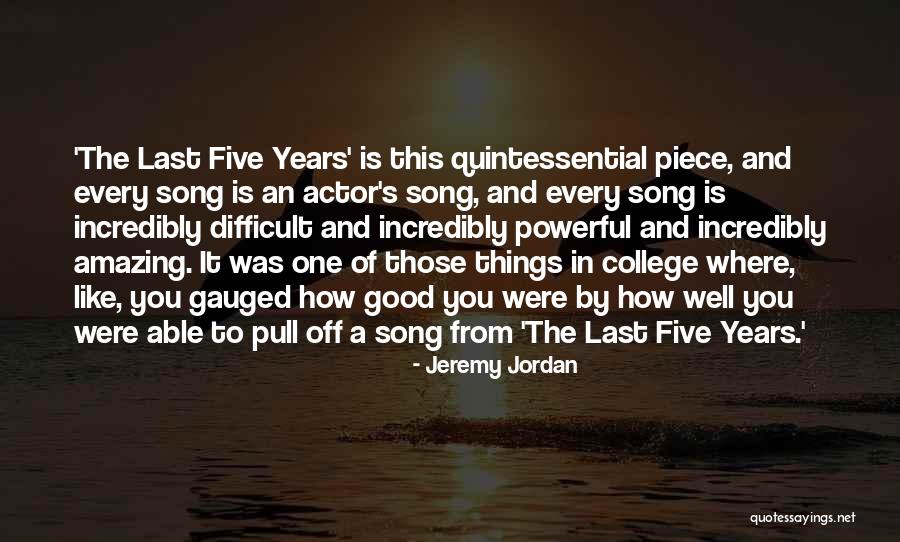 Five Song Quotes By Jeremy Jordan Five Song Quotes By Jeremy Jordan
