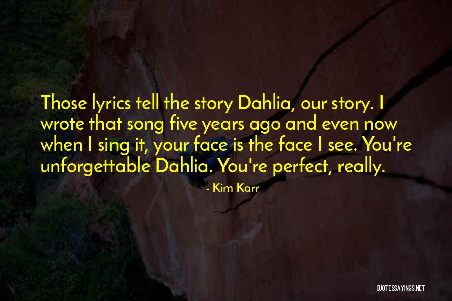 Five Song Quotes By Kim Karr Five Song Quotes By Kim Karr