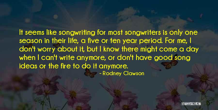 Five Song Quotes By Rodney Clawson Five Song Quotes By Rodney Clawson